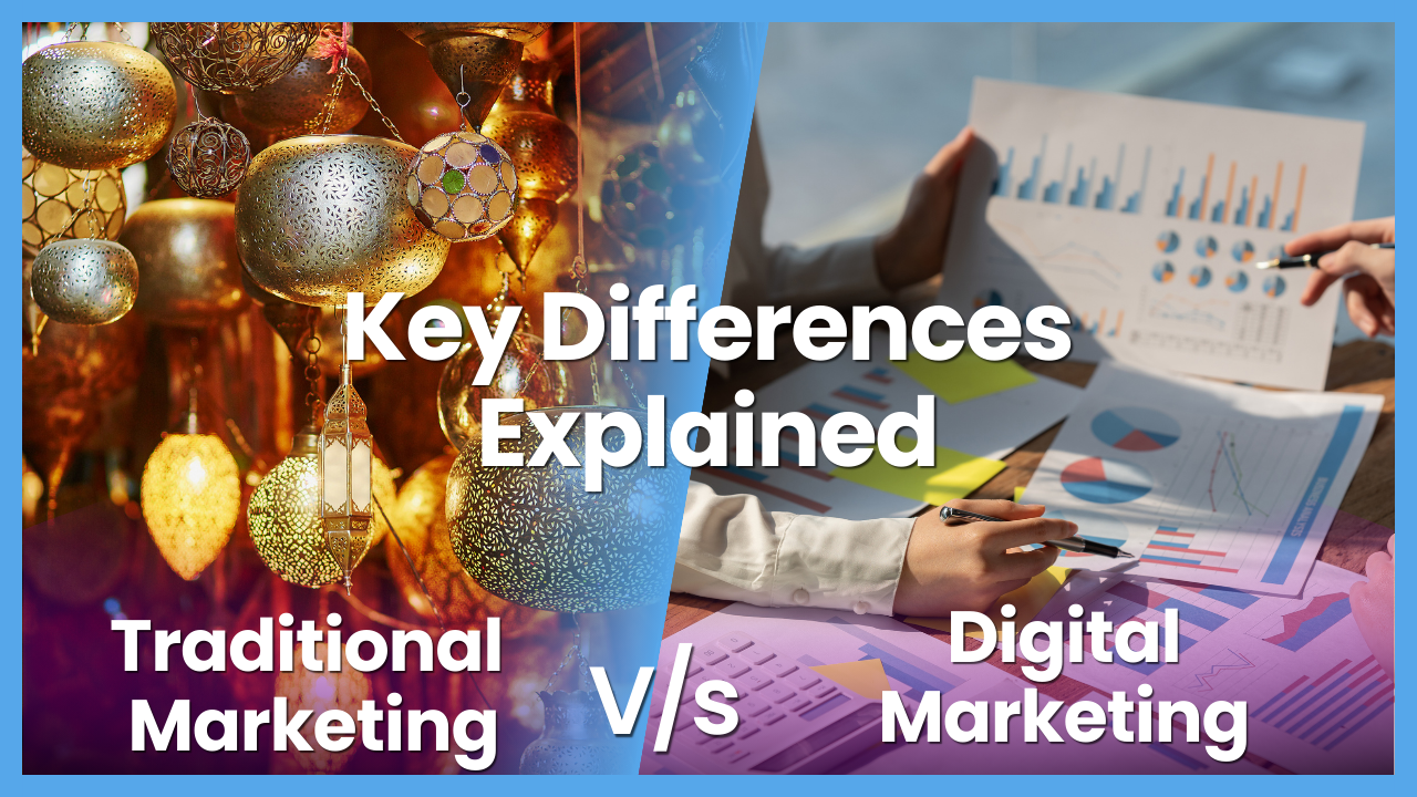 Digital Marketing vs. Traditional Marketing: Key Differences