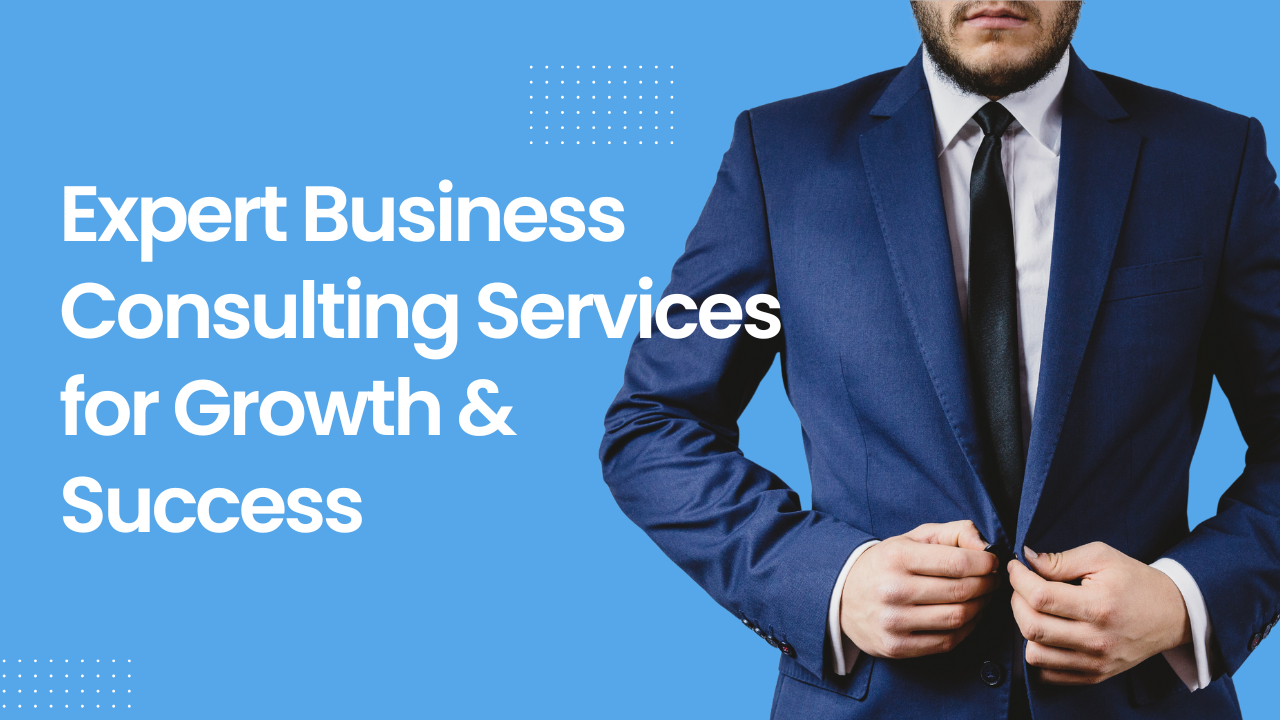 Expert Business Consulting Services for Growth & Success