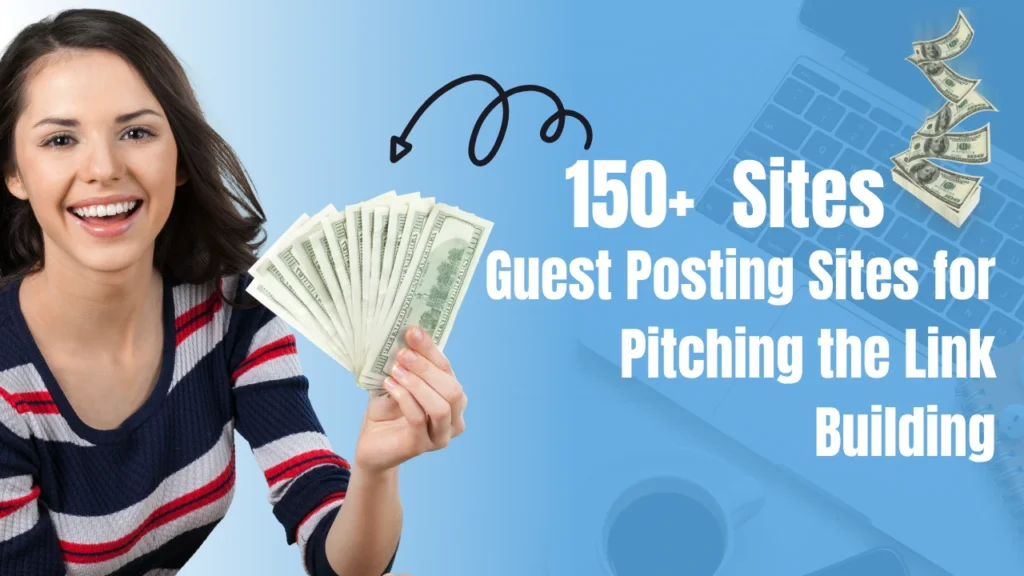 150+ Guest Posting Sites for Pitching the Link Building